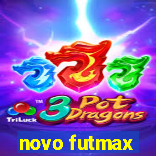 novo futmax